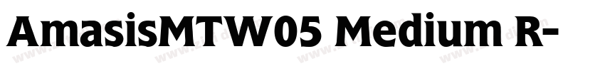 AmasisMTW05 Medium R字体转换